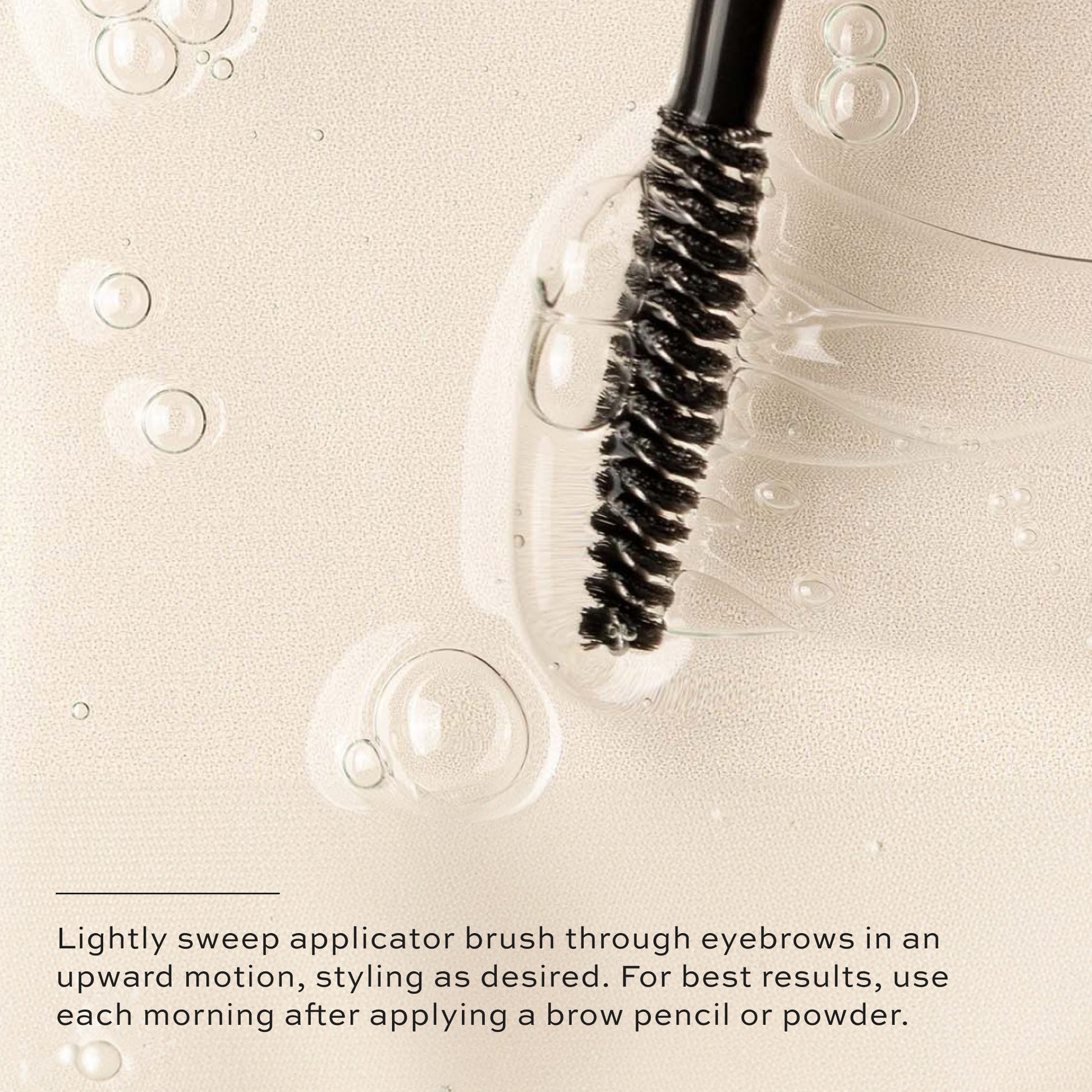 Lightly sweep applicator brush through eyebrows