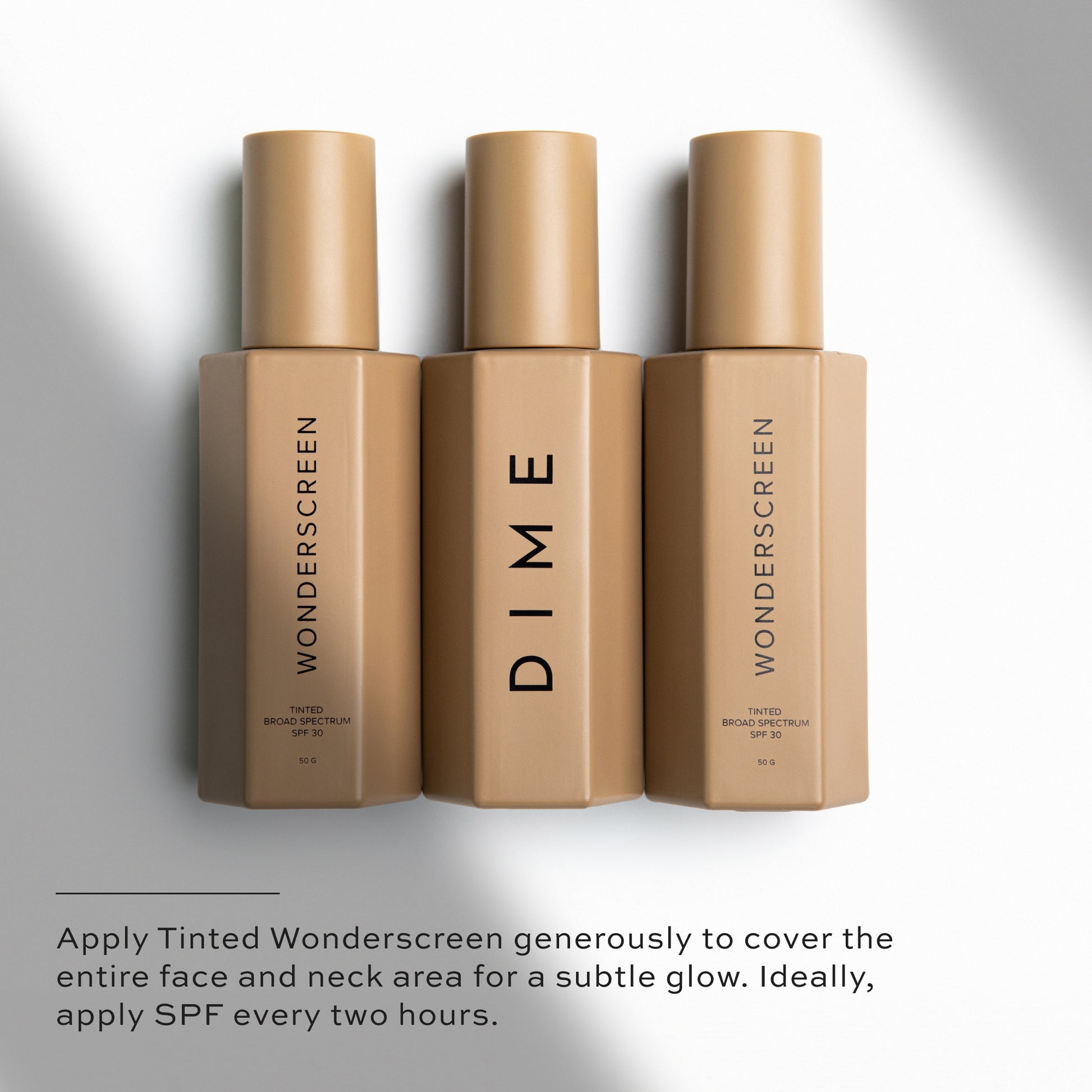 Apply Tinted Wonderscreen generously